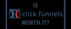 Is ClickFunnels Worth It?